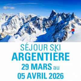 CF LP - SECTION SKI - ARGENTIERE - Du 29 mars au 05 avril 2026