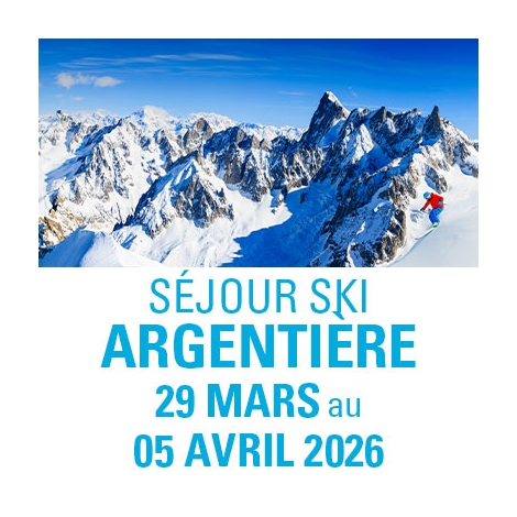 CF LP - SECTION SKI - ARGENTIERE - Du 29 mars au 05 avril 2026
