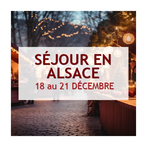CFLP - SEJOUR EN ALSACE - Du 18 au 21 Décembre 2026