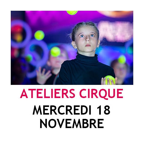 CF - JEUNESSE - ATELIER CIRQUE - Mercredi 18 Novembre 2026