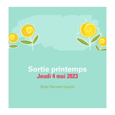 CF - Sortie du Printemps SLVie Clermont Inactifs - Journée éclectique à Noyant d’Allier- Jeudi 4 Mai 2023